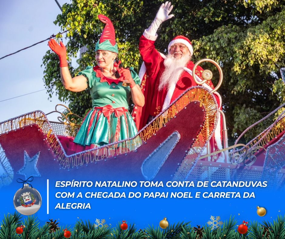 CHEGADA DO PAPAI NOEL E CARRETA DA ALEGRIA EM CATANDUVAS